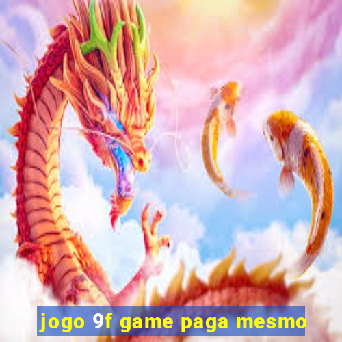 jogo 9f game paga mesmo